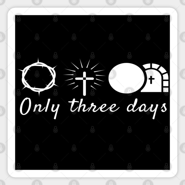 A Lot Can Happen In Three Days Cool Inspirational Christian Magnet by Happy - Design